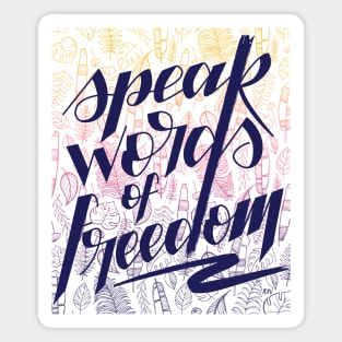 Speak words of freedom - colors Magnet